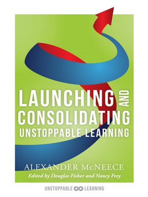 cover image of Launching and Consolidating Unstoppable Learning